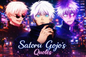 10 Satoru Gojo’s Quotes That Teach Secrets You Didn’t Notice