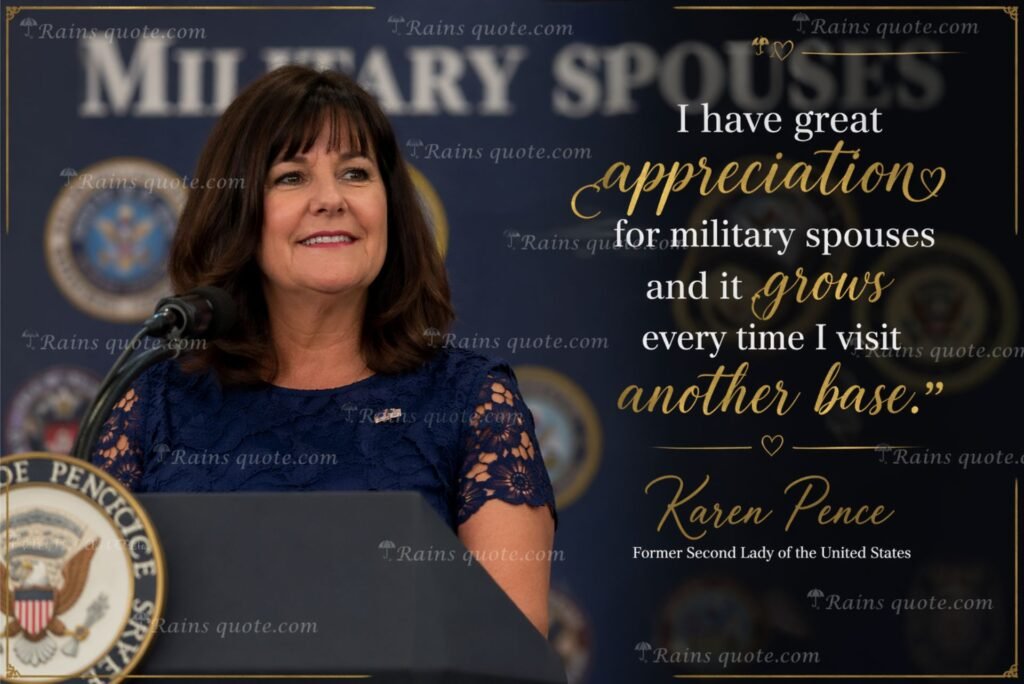  “I have great appreciation for military spouses and it grows every time I visit another base.”