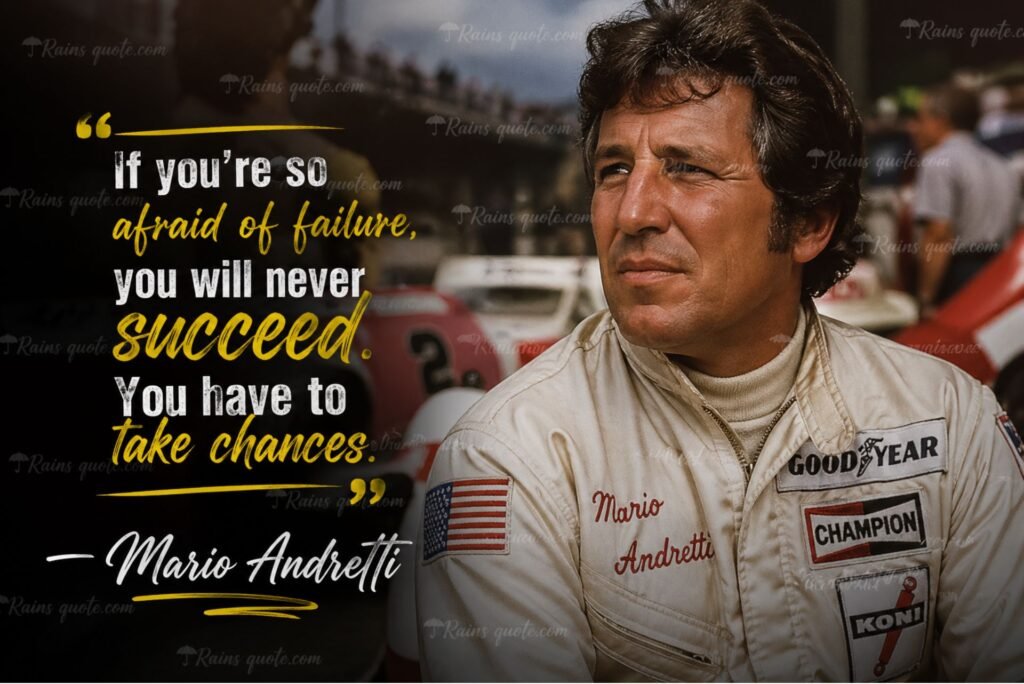 “If you're so afraid of failure, you will never succeed. You have to take chances.”