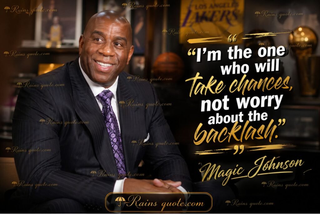 “I'm the one who will take chances, not worry about the backlash.”