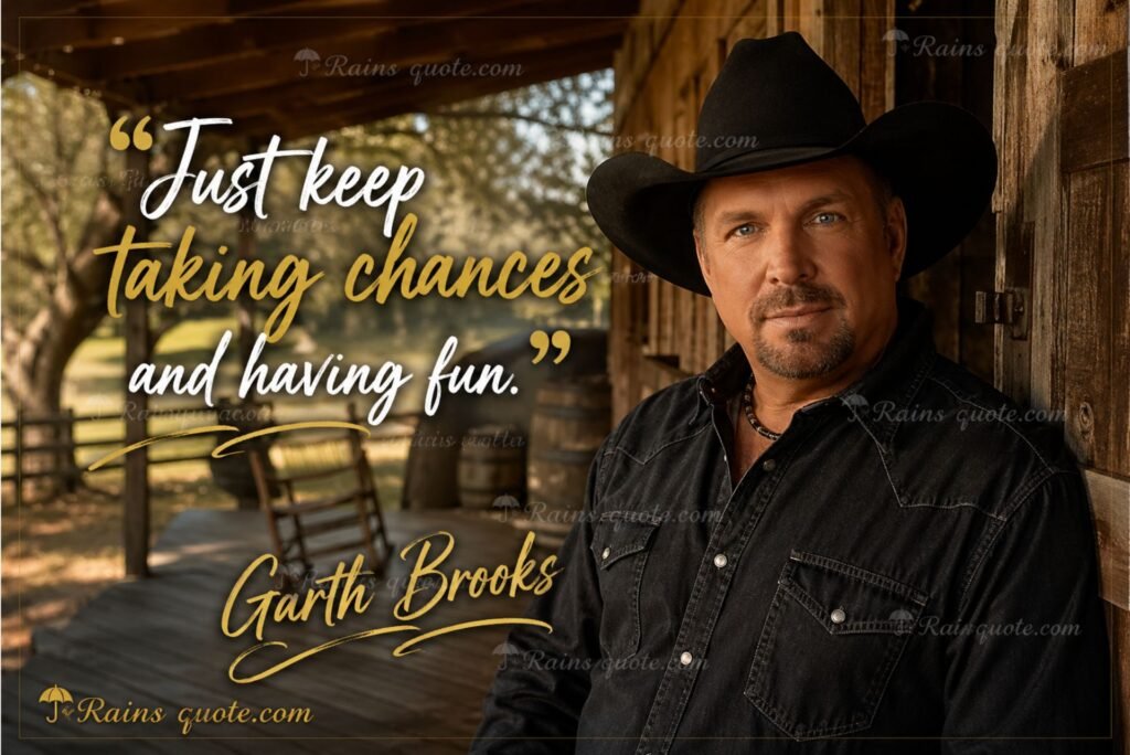 “Just keep taking chances and having fun.”