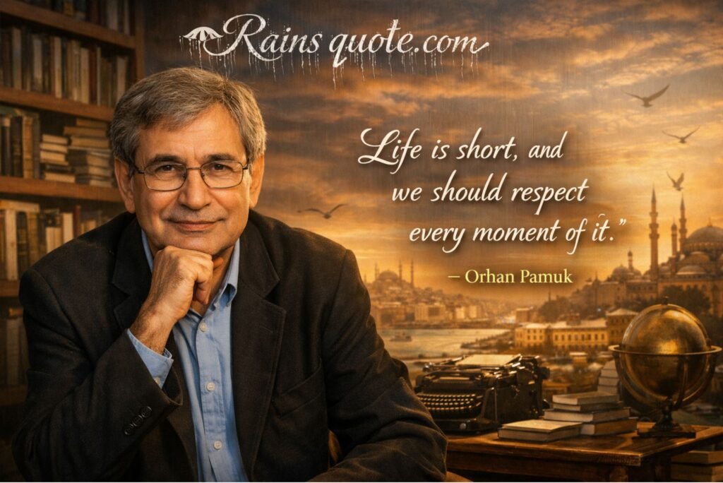 “ Life is short, and we should respect every moment of it. ”