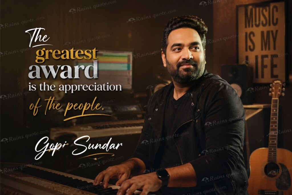 “The greatest award is the appreciation of the people.”