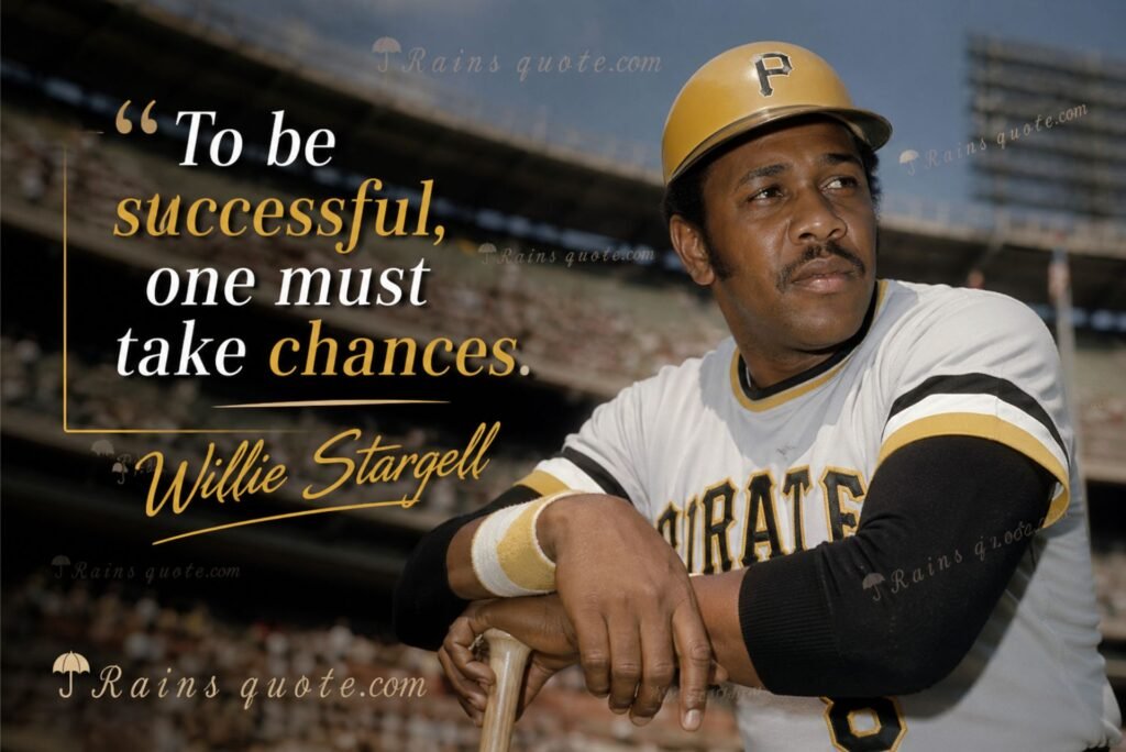 “To be successful, one must take chances.”