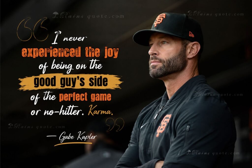 “I never experienced the joy of being on the good guy's side of the perfect game or no-hitter. Karma.”