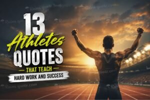 13 Athletes Quotes That Teach Hard Work and Success