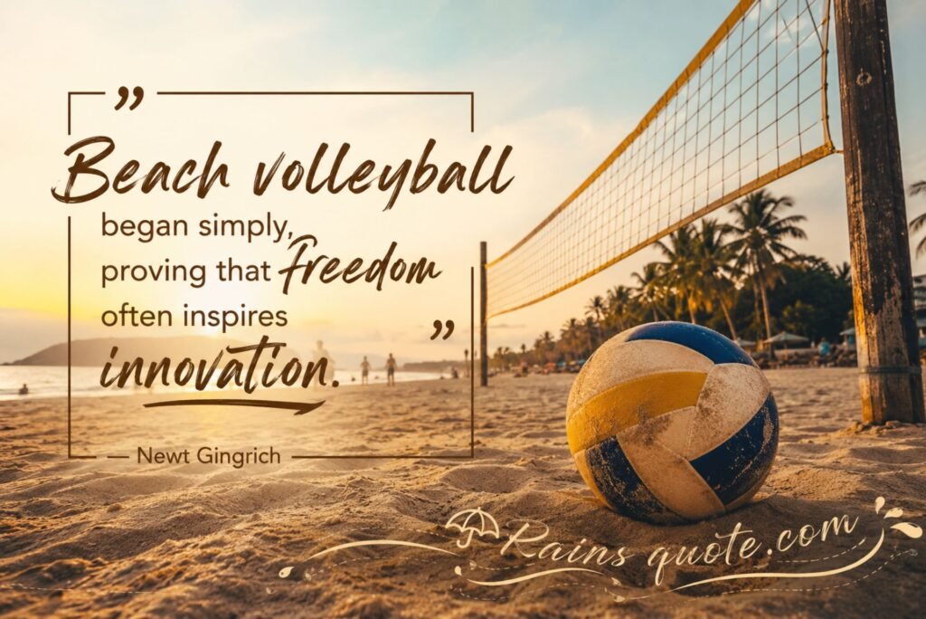 “Beach volleyball began simply, proving that freedom often inspires innovation.”