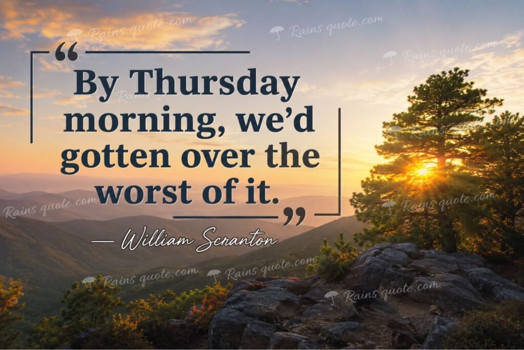 “By Thursday morning, we'd gotten over the worst of it.”