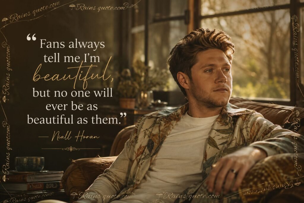  “Fans always tell me I'm beautiful, but no one will ever be as beautiful as them.” 