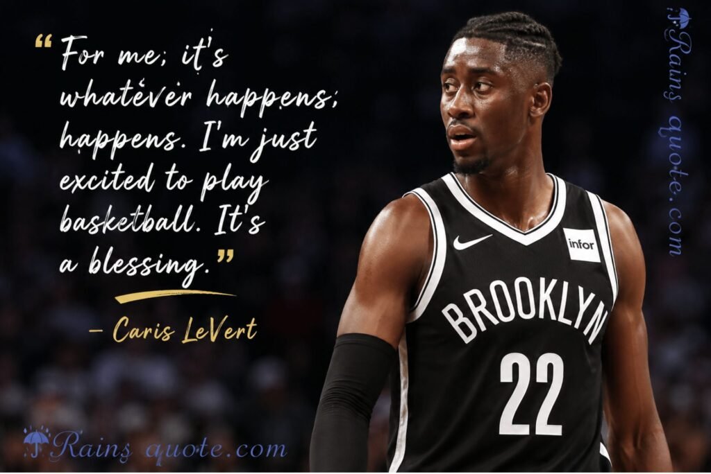 “For me, it's whatever happens, happens. I'm just excited to play basketball. It's a blessing.”