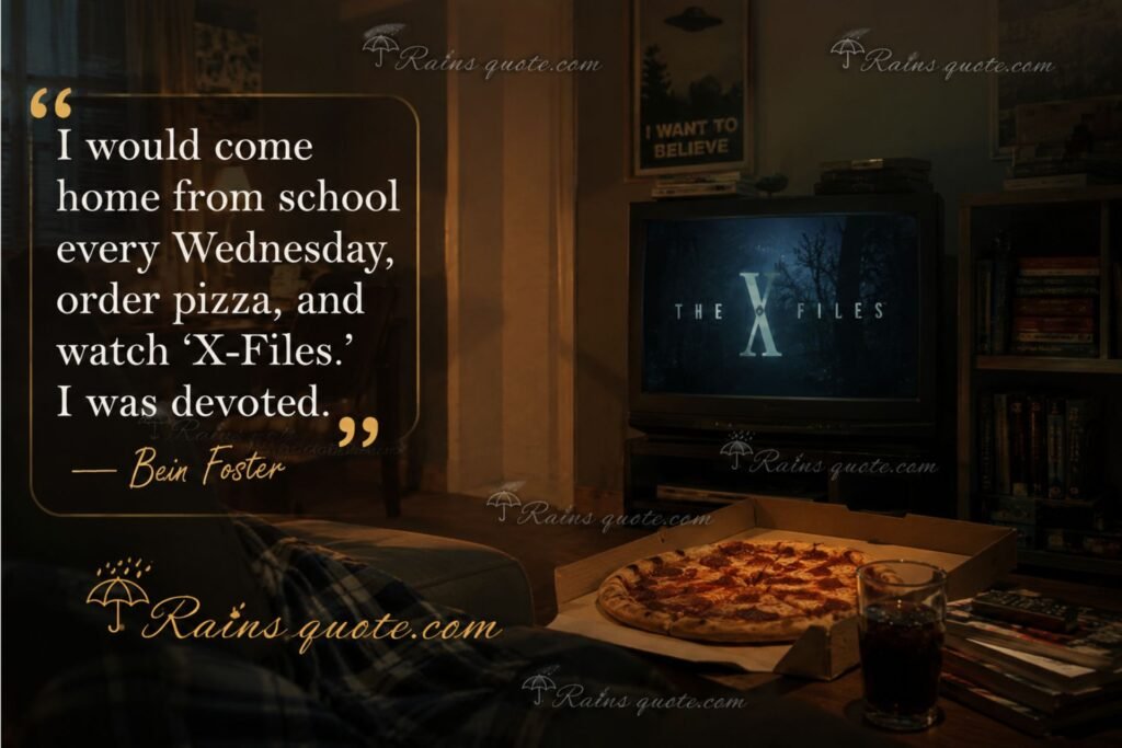 “I would come home from school every Wednesday, order pizza, and watch 'X-Files.' I was devoted.”