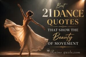 Best 21 Dance Quotes That Show the Beauty of Movement 