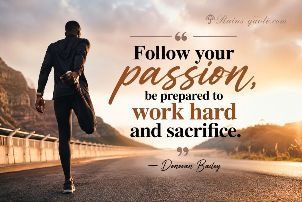 “Follow your passion, be prepared to work hard and sacrifice.”