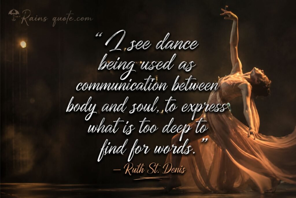 “I see dance being used as communication between body and soul, to express what is too deep to find for words.”