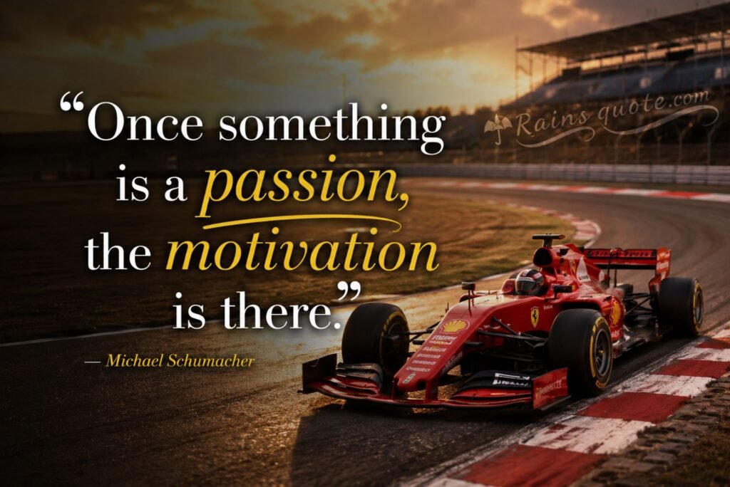 “Once something is a passion, the motivation is there.”