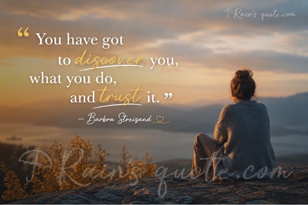 “You have got to discover you, what you do, and trust it.”