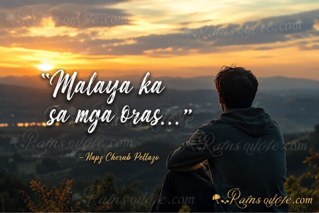“Malaya ka sa mga oras...”