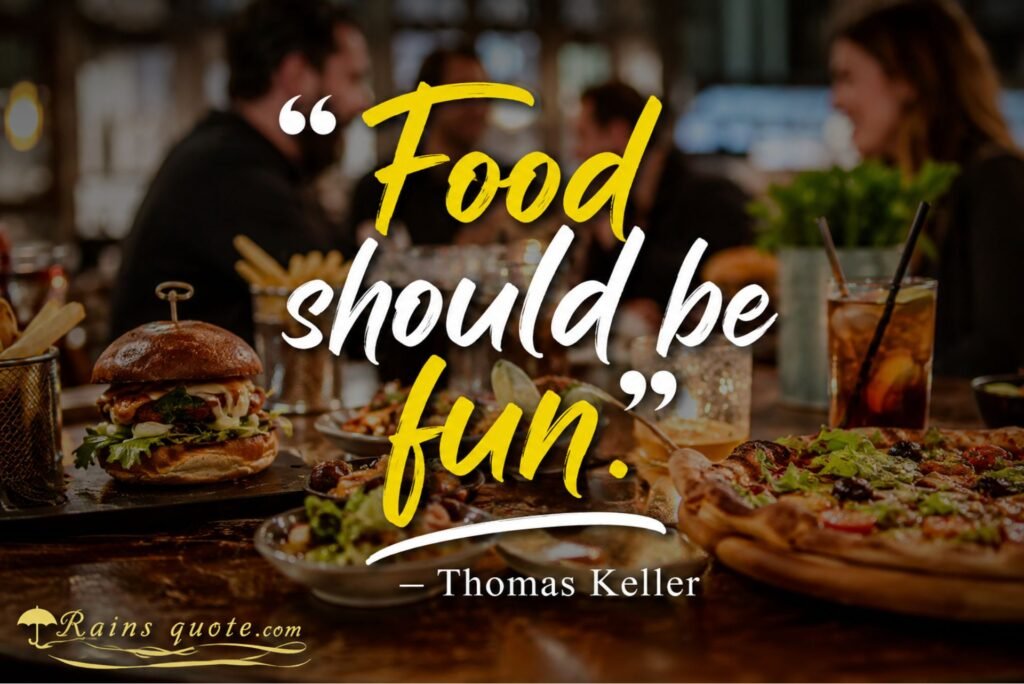 “Food should be fun.”