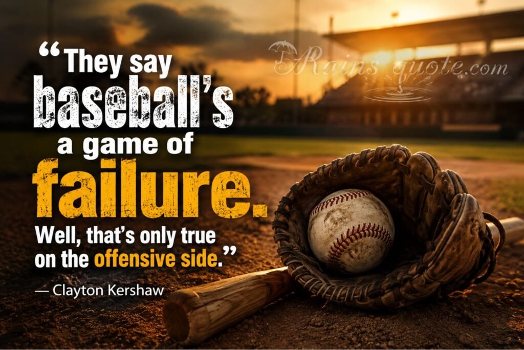 “They say baseball's a game of failure. Well, that's only true on the offensive side.” 