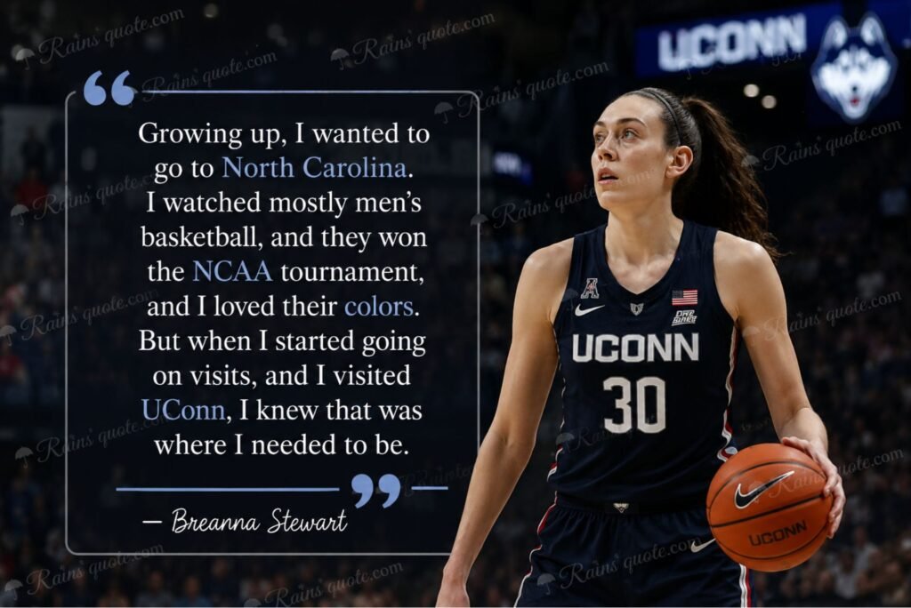 “Growing up, I wanted to go to North Carolina. I watched mostly men's basketball, and they won the NCAA tournament, and I loved their colors. But when I started going on visits, and I visited UConn, I knew that was where I needed to be.”