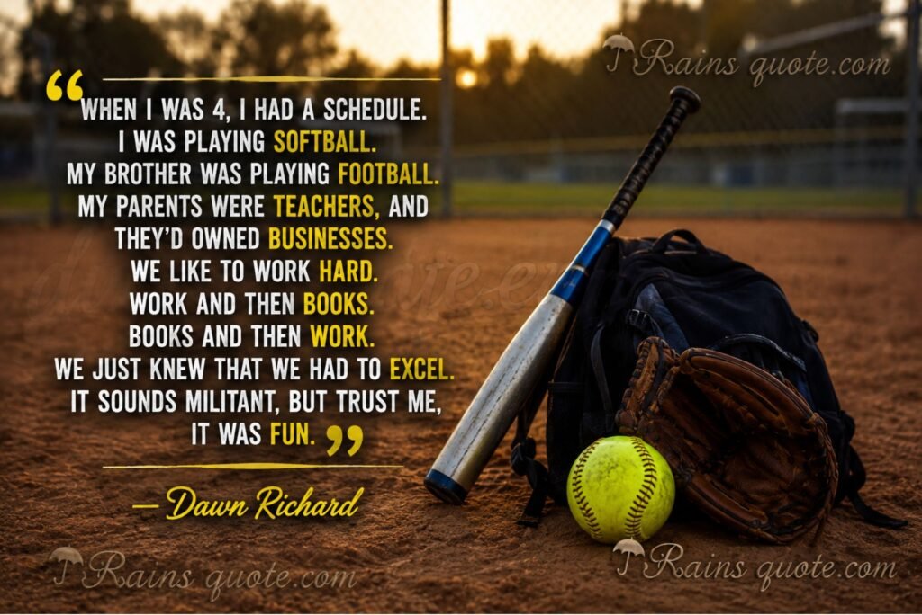“When I was 4, I had a schedule. I was playing softball. My brother was playing football. My parents were teachers, and they'd owned businesses. We like to work hard. Work and then books. Books and then work. We just knew that we had to excel. It sounds militant, but trust me, it was fun.”