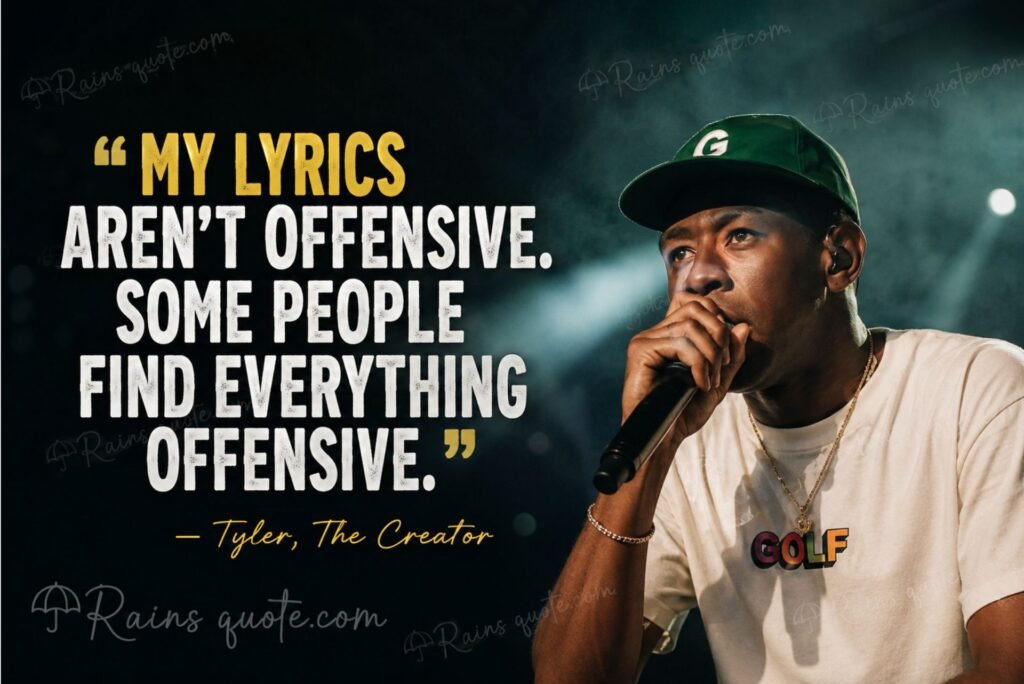 “My lyrics aren't offensive. Some people find everything offensive.” 