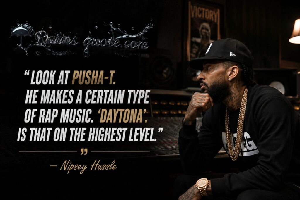 “Look at Pusha-T. He makes a certain type of rap music. 'Daytona' is that on the highest level.”