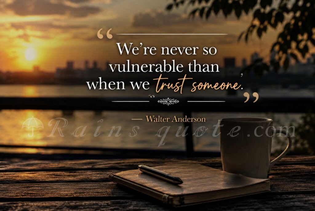 “We're never so vulnerable than when we trust someone.”