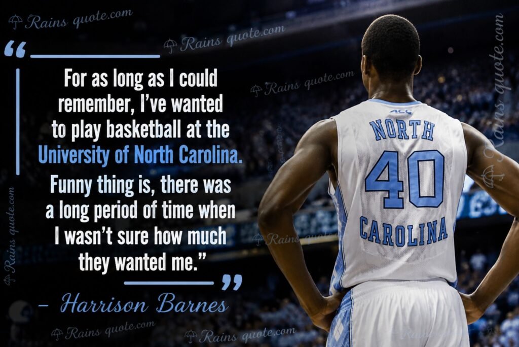 “For as long as I could remember, I've wanted to play basketball at the University of North Carolina. Funny thing is, there was a long period of time when I wasn't sure how much they wanted me.”