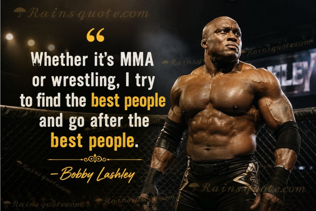 “Whether it's MMA or wrestling, I try to find the best people and go after the best people.”
