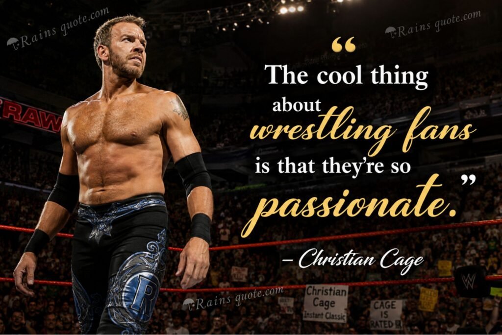 “The cool thing about wrestling fans is that they're so passionate.”