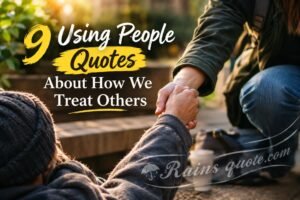 9 Using People Quotes About How We Treat Others