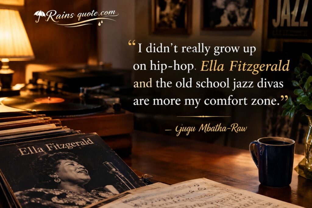 “I didn't really grow up on hip-hop. Ella Fitzgerald and the old school jazz divas are more my comfort zone.”
